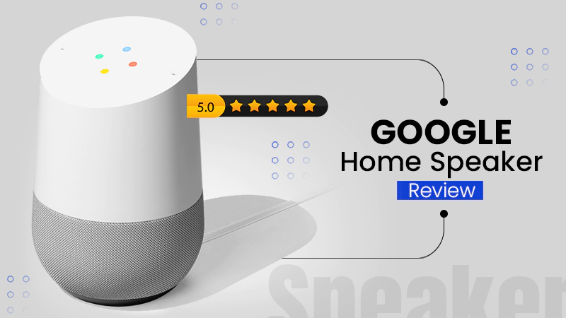 Google Home Speaker Review