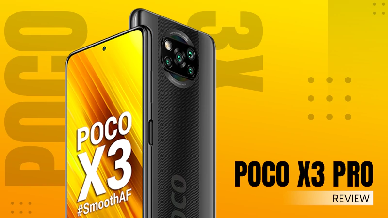 POCO X3 Pro Revieww
